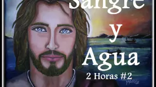 SANGRE Y AGUA 2 HORAS #2- MUSICA CATOLICA CANTOS CANCIONES ALABANZAS