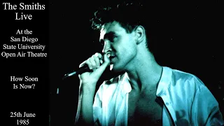 The Smiths Live | How Soon Is Now? | S.D State University | June 1985