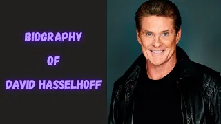 Biography of David Hasselhoff | History | Lifestyle | Documentary