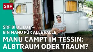 💼 Manu Burkart auf dem Campingplatz im Tessin | Ein Manu für alle Fälle 3/5 – SRF bi de Lüt | SRF