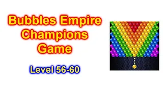 Bubbles Empire Champions Game App Level 55-60 For Cell Phone