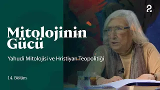 Yahudi Mitolojisi ve Hristiyan Teopolitiği | Mitolojinin Gücü | 14. Bölüm @trt2