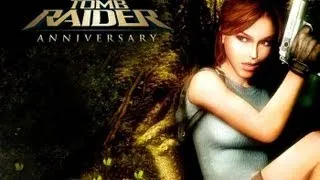 Tomb Raider Anniversary Прохождение с комментариями Глава 1-3 (ч. 1)
