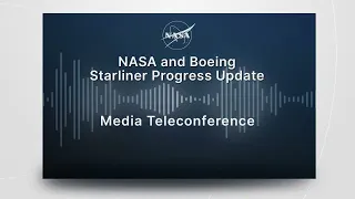 Media Briefing: NASA and Boeing Starliner Progress Update (as streamed live 25/8/22)