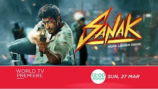 SANAK | WORLD TV PREMIERE | SUN, 27th MARCH, 12PM | VIDYUT JAMMWAL, NEHA DHUPIA, RUKMINI MAITRA