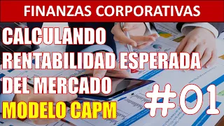 ¿Cómo calcular Rentabilidad Esperada del Mercado? #01 / Modelo CAPM