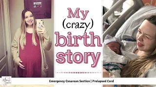 BIRTH STORY | Emergency C-Section | Prolapsed Cord | Whitney Gorman