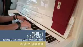 Charles AZNAVOUR  Medley piano solo cover - Hier encore - Sa jeunesse - Mourir d'aimer- la Bohème