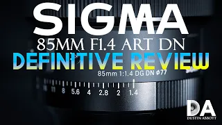 Sigma 85mm F1.4 DN ART Definitive Review | 4K