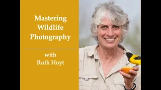 Mastering Wildlife Photography with Ruth Hoyt