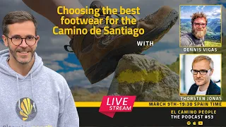 Choosing the best footwear for the Camino de Santiago with Thorsten Jonas and Dennis Vigas