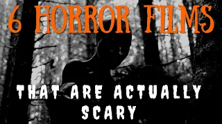 6 Horror Movies That Are Actually Scary (VOL. 2)