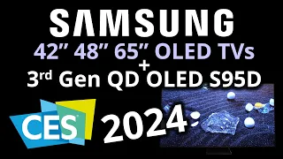 CES 2024: Samsung 42 & 48 Inch S90D, and 65 inch S85D LG based OLED TVs, PLUS, 3rd Gen QD OLED S95D