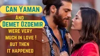 Can Yaman and Demet Özdemir were very much in love.. but then it happened !