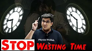 STOP Wasting Your Time ⌚ | Sachin Sir Motivation | IIT JEE NEET Motivation | PhysicsWallah