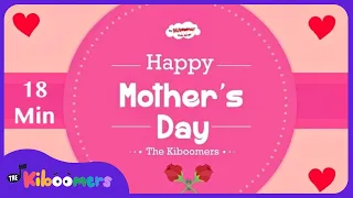 Mother's Day 18 Min Compilation Video - The Kiboomers Preschool Songs & Nursery Rhymes