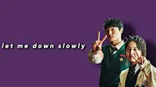 LET ME DOWN SLOWLY || ON JO X CHEONG SAN