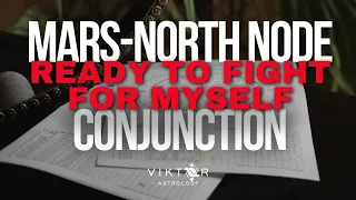 Mars - North Node Conjunction | Ready To Fight For Myself