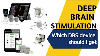 Which DBS Device Should I get ? } Deep Brain Stimulation