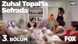 Zuhal Topal'la Sofrada 3. Bölüm