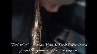 Tell Him - Celine Dion & Barbra Streisand - [Saxophone cover]