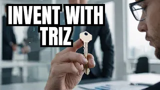 TRIZ: Your Key to Creative Problem Solving