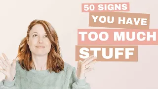 50 SIGNS You Have Too Much Stuff | Do You Have a Clutter Problem?