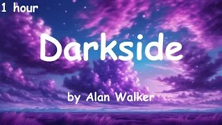 Darkside - by Alan Walker ft  Au Ra and Tomine Harket [lyrics] {1 hour}