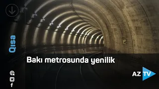 Bakı metrosunda yenilik