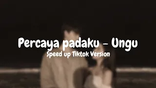 Percaya padaku - Ungu (speed up) Tiktok Version