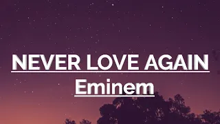 Eminem - Never Love Again (Lyrics)