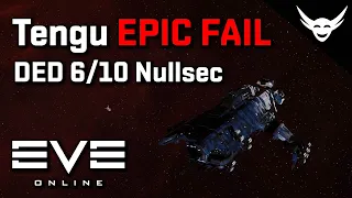 EVE Online - Tengu DED 6/10 EPIC FAIL