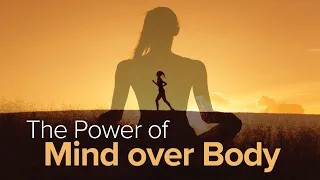 The Power of Mind over Body | Lecture One