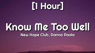 New Hope Club, Danna Paola - Know Me Too Well [1 Hour] (TikTok)