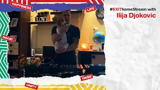 Ilija Djokovic DJ Set Live | EXIT Home Stream