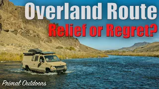 Overland Route - Relief or Regret? - Owyhee 2022 - Pt 3