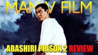 Abashiri Prison 2 | 1965 | Movie Review | Masters of Cinema # 286 | Prison Walls |