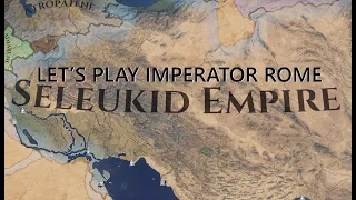 Imperator Rome Marius 2.0, Seleukid Empire East pt 5