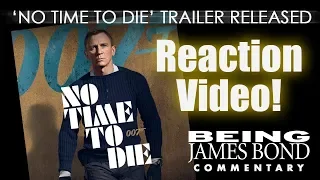 No Time To Die Trailer Released: Reaction Video