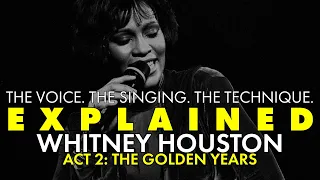 EXPLAINED || Whitney Houston's Voice || Act Two: The Golden Years