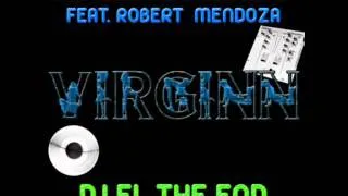 Jose Delgado Robert Mendoza - Virginn (Dj El The End Bootleg)