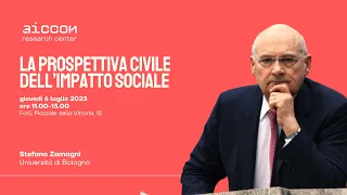 La prospettiva civile dell'impatto Sociale | Stefano Zamagni, Università di Bologna