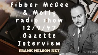 Fibber McGee & Molly radio show 12/9/47 Gazette Interview - Frank Nelson