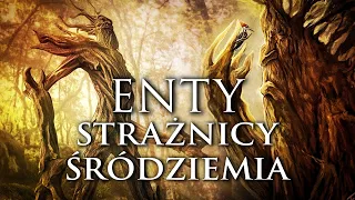 Enty Strażnicy Śródziemia i ich historia / Opowieści z Śródziemia