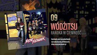 09. Nocny Kochanek -  Wódżitsu (Oficjalny Odsłuch Albumu)