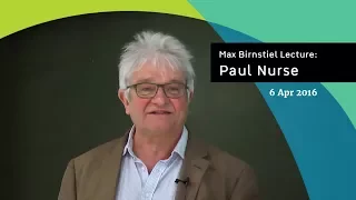 Paul Nurse | Max Birnstiel Lecture