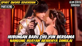 HUBUNGAN CHU YUN DENGAN NANGONG HUAYAN | BAHAS ALUR CERITA DONGHUA SPIRIT SWORD SOVEREIGN #280