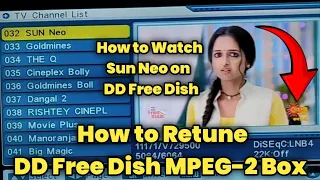 DD Free Dish पर Sun Neo चैनल कैसे देखें । DD Free Dish MPEG-2 Box को कैसे Retune करें ।