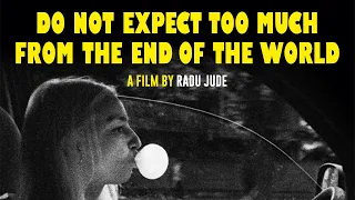 DO NOT EXPECT TOO MUCH FROM THE END OF THE WORLD (Radu Jude) Official Trailer DE