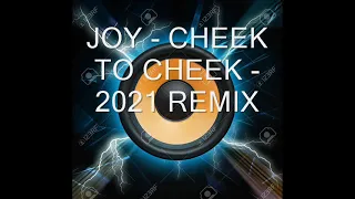 JOY  - CHEEK TO CHEEK  - 2021 REMIX